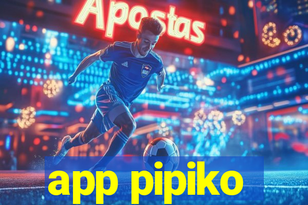 app pipiko